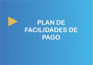 Lee más sobre el artículo Planes de facilidades de pago. Prórrogas